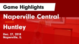 Naperville Central  vs Huntley Game Highlights - Dec. 27, 2018