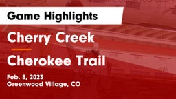 Cherry Creek  vs Cherokee Trail  Game Highlights - Feb. 8, 2023