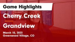 Cherry Creek  vs Grandview Game Highlights - March 10, 2023