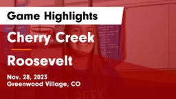 Cherry Creek  vs Roosevelt  Game Highlights - Nov. 28, 2023