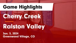 Cherry Creek  vs Ralston Valley  Game Highlights - Jan. 3, 2024