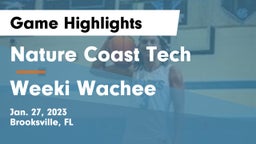 Nature Coast Tech  vs Weeki Wachee  Game Highlights - Jan. 27, 2023