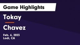 Tokay  vs Chavez  Game Highlights - Feb. 6, 2023