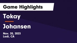 Tokay  vs Johansen Game Highlights - Nov. 20, 2023