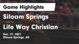 Siloam Springs  vs Life Way Christian Game Highlights - Dec. 27, 2021