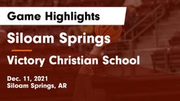 Siloam Springs  vs Victory Christian School Game Highlights - Dec. 11, 2021
