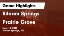 Siloam Springs  vs Prairie Grove  Game Highlights - Nov. 14, 2023