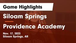 Siloam Springs  vs Providence Academy Game Highlights - Nov. 17, 2023