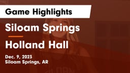Siloam Springs  vs Holland Hall  Game Highlights - Dec. 9, 2023