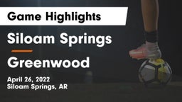 Siloam Springs  vs Greenwood  Game Highlights - April 26, 2022