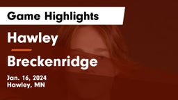 Hawley  vs Breckenridge  Game Highlights - Jan. 16, 2024