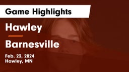 Hawley  vs Barnesville  Game Highlights - Feb. 23, 2024