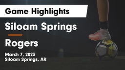 Siloam Springs  vs Rogers  Game Highlights - March 7, 2023