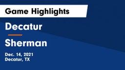 Decatur  vs Sherman  Game Highlights - Dec. 14, 2021