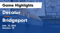 Decatur  vs Bridgeport  Game Highlights - Feb. 10, 2023