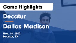 Decatur  vs Dallas Madison  Game Highlights - Nov. 18, 2023