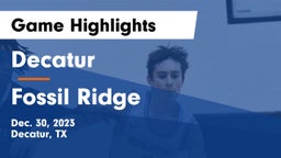 Decatur  vs Fossil Ridge  Game Highlights - Dec. 30, 2023