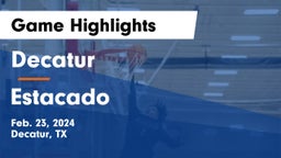 Decatur  vs Estacado  Game Highlights - Feb. 23, 2024