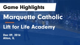 Marquette Catholic  vs Lift for Life Academy  Game Highlights - Dec 09, 2016