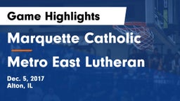 Marquette Catholic  vs Metro East Lutheran  Game Highlights - Dec. 5, 2017