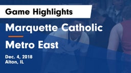 Marquette Catholic  vs Metro East Game Highlights - Dec. 4, 2018