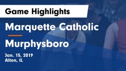 Marquette Catholic  vs Murphysboro Game Highlights - Jan. 15, 2019