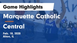 Marquette Catholic  vs Central  Game Highlights - Feb. 18, 2020
