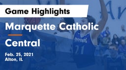 Marquette Catholic  vs Central  Game Highlights - Feb. 25, 2021