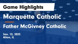 Marquette Catholic  vs Father McGivney Catholic  Game Highlights - Jan. 13, 2023