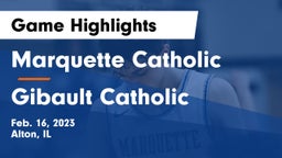 Marquette Catholic  vs Gibault Catholic  Game Highlights - Feb. 16, 2023