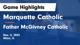 Marquette Catholic  vs Father McGivney Catholic  Game Highlights - Dec. 5, 2023