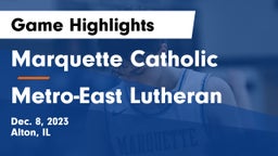 Marquette Catholic  vs Metro-East Lutheran Game Highlights - Dec. 8, 2023