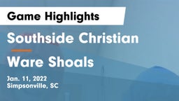 Southside Christian  vs Ware Shoals Game Highlights - Jan. 11, 2022