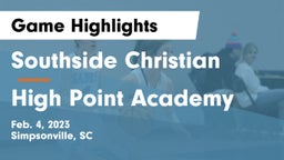 Southside Christian  vs High Point Academy Game Highlights - Feb. 4, 2023