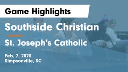 Southside Christian  vs St. Joseph's Catholic  Game Highlights - Feb. 7, 2023