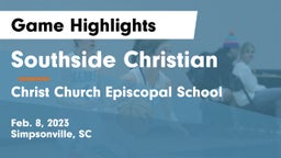 Southside Christian  vs Christ Church Episcopal School Game Highlights - Feb. 8, 2023