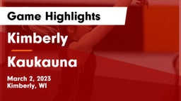 Kimberly  vs Kaukauna  Game Highlights - March 2, 2023