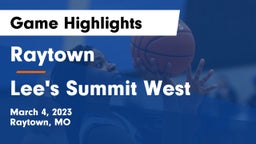 Raytown  vs Lee's Summit West  Game Highlights - March 4, 2023