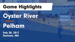 Oyster River  vs Pelham  Game Highlights - Feb 28, 2017