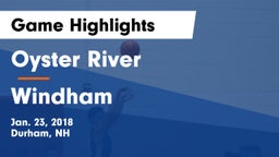 Oyster River  vs Windham  Game Highlights - Jan. 23, 2018