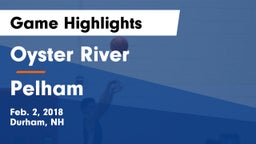 Oyster River  vs Pelham Game Highlights - Feb. 2, 2018