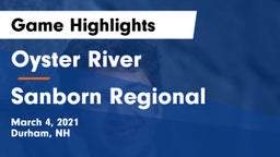 Oyster River  vs Sanborn Regional  Game Highlights - March 4, 2021