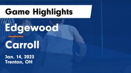Edgewood  vs Carroll  Game Highlights - Jan. 14, 2023