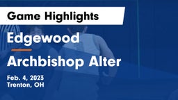 Edgewood  vs Archbishop Alter  Game Highlights - Feb. 4, 2023