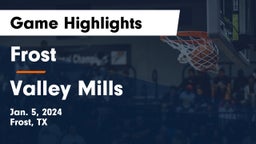 Frost  vs Valley Mills  Game Highlights - Jan. 5, 2024