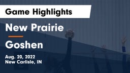 New Prairie  vs Goshen  Game Highlights - Aug. 20, 2022