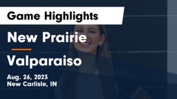 New Prairie  vs Valparaiso  Game Highlights - Aug. 26, 2023