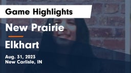 New Prairie  vs Elkhart  Game Highlights - Aug. 31, 2023