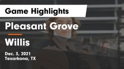 Pleasant Grove  vs Willis  Game Highlights - Dec. 3, 2021