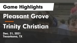 Pleasant Grove  vs Trinity Christian  Game Highlights - Dec. 21, 2021